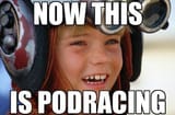 NOW THIS IS PODRACING