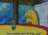 in a cosmic sort of way