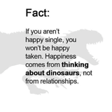dinosaurs make you happy