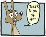 kind of hot