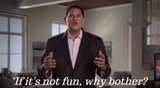 if it&#039;s not fun, why bother