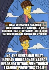 There is fundamentally no evidence to suggest that the Huntsman has an egrigiously forgiving headshot hitbox.