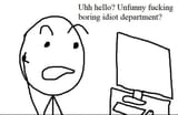 unfunny boring idiot