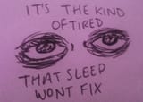 the kind of tired