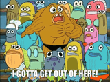 IGOTTAGETOUTTAHERE