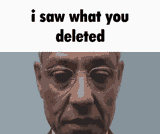 i saw what you deleted
