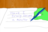 Have I truly become a monster