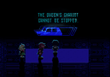the queen&#039;s chariot cannot be stopped