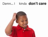 I kinda don&#039;t care