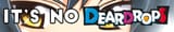 it&#039;s no deardrops