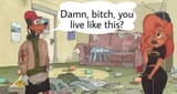 damn bitch you live like this