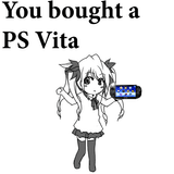 You bought a PS Vita