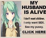 karen my husband is alive and I want dick