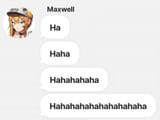 maxwell laughs at you