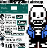 what if Sans had Whatapp