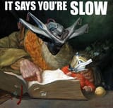 SLOW