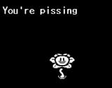 Flowey Youre Pissing