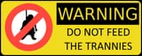 Do Not Feed The Trannies