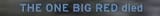THE_ONE_BIG_RED_died