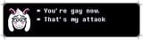 You&#039;re gay now
