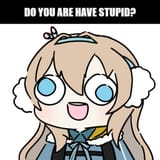 stupid