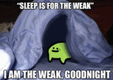sleepisfortheweak