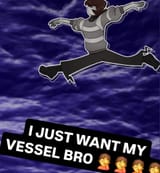 i just want my vessel