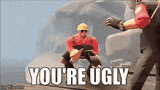 youre-ugly-teamfortress2