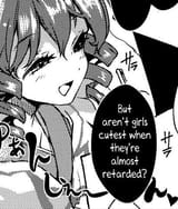 But aren&#039;t girls the cutest when they&#039;re almost retarded