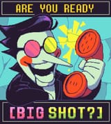 ARE YOU READY BIG SHOT