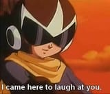 I_came_to_laugh_at_you_Protoman