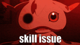 skill issue