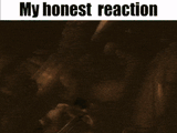 honest reaction