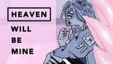 [heaven] WILL BE MINE