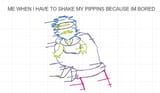 shake my pippins