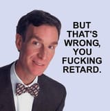 you fucking retard