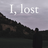 I lost