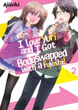 i-love-yuri-and-i-got-bodyswapped-with-a-fujoshi-volume-2