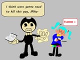 Static Miku &amp; Bendy @IdleError37707