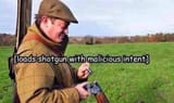 Loads shotgun