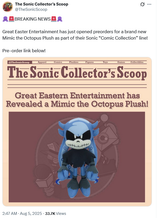 Screenshot 2025-08-05 at 15-44-12 The Sonic Collector’s Scoop on X 🐙🚨BREAKING NEWS🚨🐙 Great Easter Entertainment has just opened preorders for a brand new Mimic the Octopus Plush as part of their Sonic “Com[...]