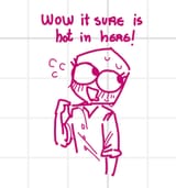 wow it sure is hot in here