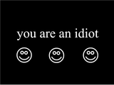 YouAreAnIdiot_screenshot_from_the_websiteCalledYouAreAnIdiot_sincethatswhatyouare_Ofcourse