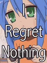 i-regret-nothing-no-regrets
