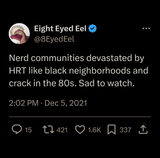 Nerd communities devastated by HRT like black neighborhoods and crack in the 80s [square]