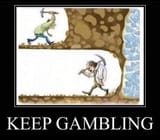 KEEP GAMBLING