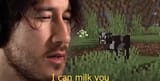 I can milk you