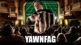 yawnfag post