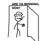 are-you-winning-son