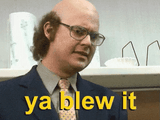 ya-blew-it